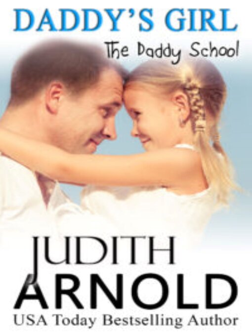 Title details for Daddy's Girl (Book 7 the Daddy School series) by Judith Arnold - Available